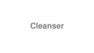 Cleanser