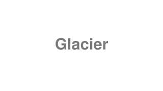Glacier