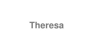 Theresa
