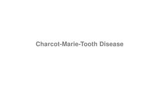 Charcot-Marie-Tooth Disease