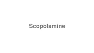 Scopolamine