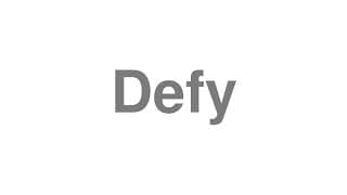 Defy