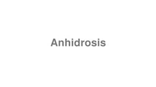 Anhidrosis