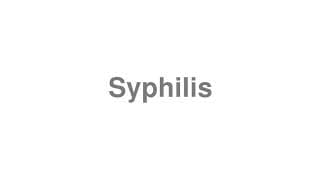 Syphilis