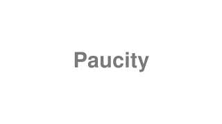 Paucity