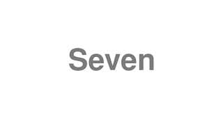 Seven