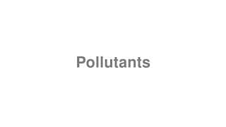Pollutants