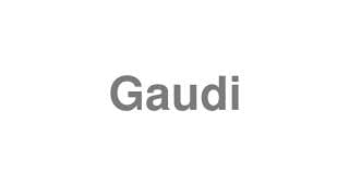 Gaudi