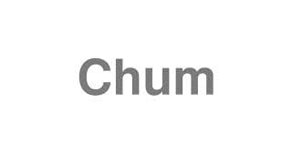 Chum