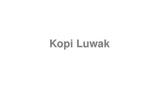 Kopi Luwak