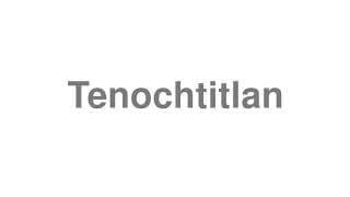 Tenochtitlan