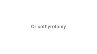 Cricothyrotomy