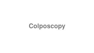 Colposcopy