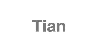 Tian