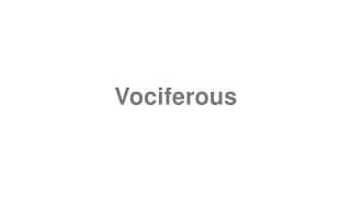 Vociferous