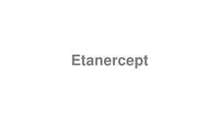 Etanercept