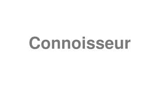 Connoisseur