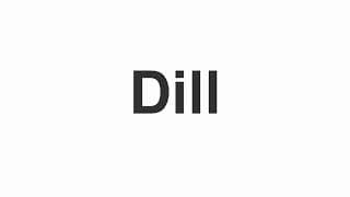 Dill