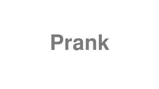 Prank