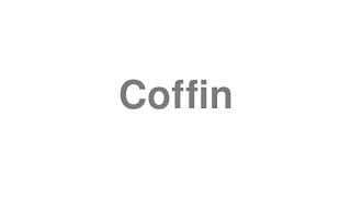 Coffin