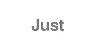 Just