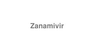 Zanamivir