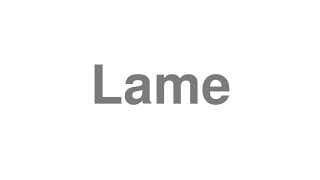 Lame