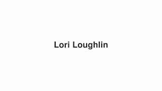 Lori Loughlin