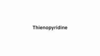 Thienopyridine