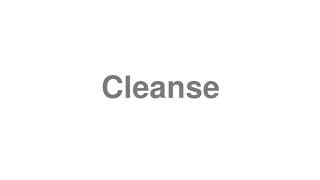 Cleanse