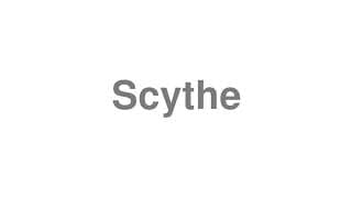Scythe