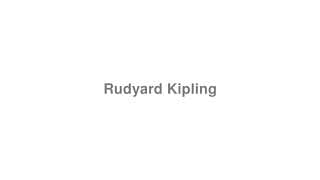 Rudyard Kipling