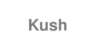 Kush