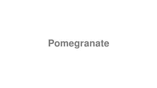 Pomegranate