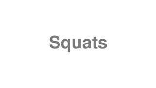 Squats
