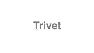 Trivet