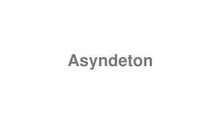 Asyndeton