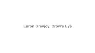 Euron Greyjoy, Crow's Eye (Game of Thrones)