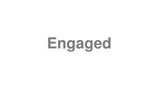 Engaged