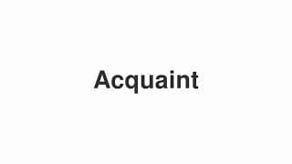 Acquaint