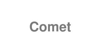 Comet