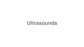 Ultrasounds