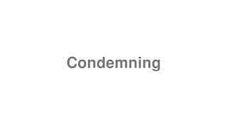 Condemning