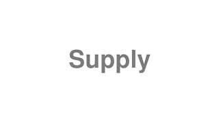 Supply