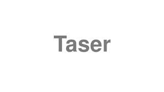 Taser