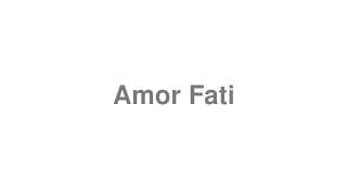 Amor Fati