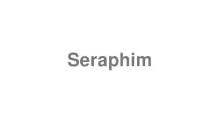 Seraphim