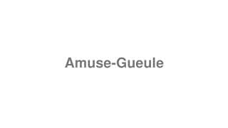Amuse-Gueule