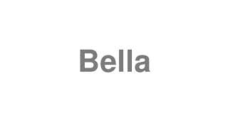 Bella