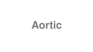 Aortic